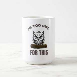 Taza De Café molesto búho divertido diseño de búho irritable bo