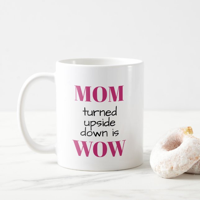 Taza De Café MOM boca abajo es WOW (Con donut)