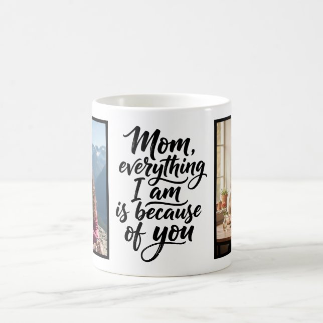 Taza De Café Mom Everything I Am Brush Script 2 Photo (Centro)