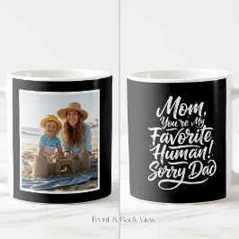 Taza De Café Mom Favorite Human Sorry Dad Funny 1 Photo Black