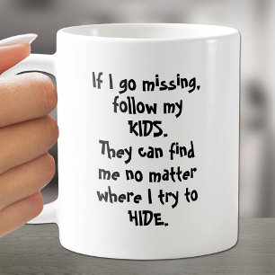 Taza De Café MOM: Si me estoy perdiendo, mis hijos pueden encon