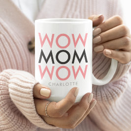 Taza De Café Mom Wow | Nombre del día de la madre Super Cute ro