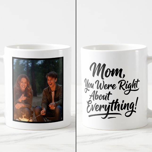 Taza De Café Mom You Were Right Funny 1 Photo Brush Script  (Subido por el creador)
