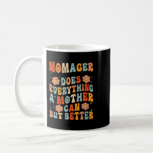 Taza De Café Momager Hace Todo Lo Que Una Madre Puede, Pero Mej