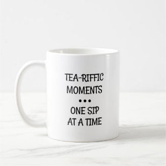 Taza De Café Momentos de Tea-riffic de un sorbo a la vez