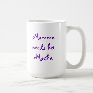 Taza De Café Momma necesita la moca