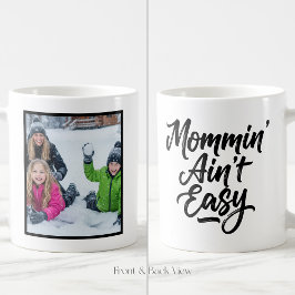 Taza De Café Mommin Ain't Easy Brush Script Custom 1 Photo