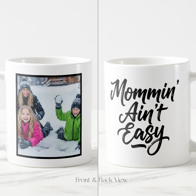 Taza De Café Mommin Ain't Easy Brush Script Custom 1 Photo (Subido por el creador)