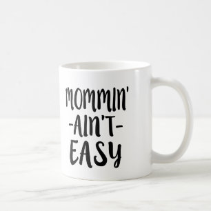 Taza De Café Mommin no es mamá divertida fácil