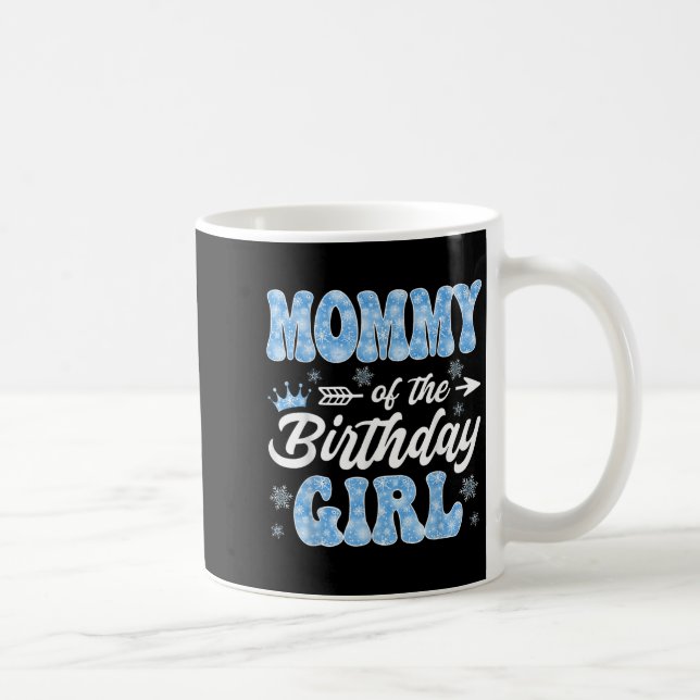 Taza De Café Mommy Of The Birthday Girl Snowflakes Winter Chris (Derecha)