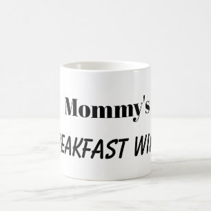 TAZA DE CAFÉ MOMMY'S BREAKFAST WINE