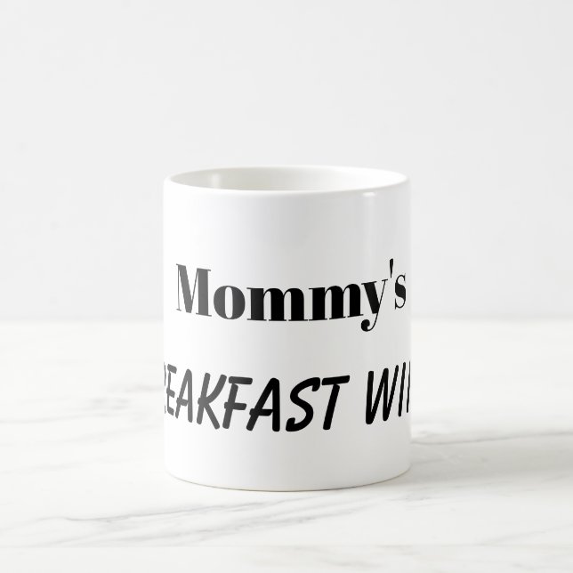 TAZA DE CAFÉ MOMMY'S BREAKFAST WINE (Centro)