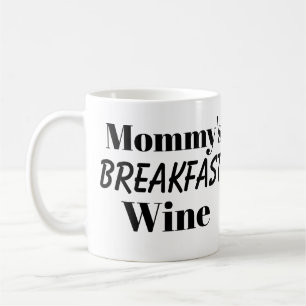 TAZA DE CAFÉ MOMMY'S BREAKFAST WINE