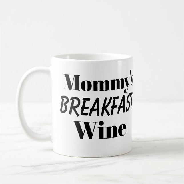 TAZA DE CAFÉ MOMMY'S BREAKFAST WINE (Izquierda)