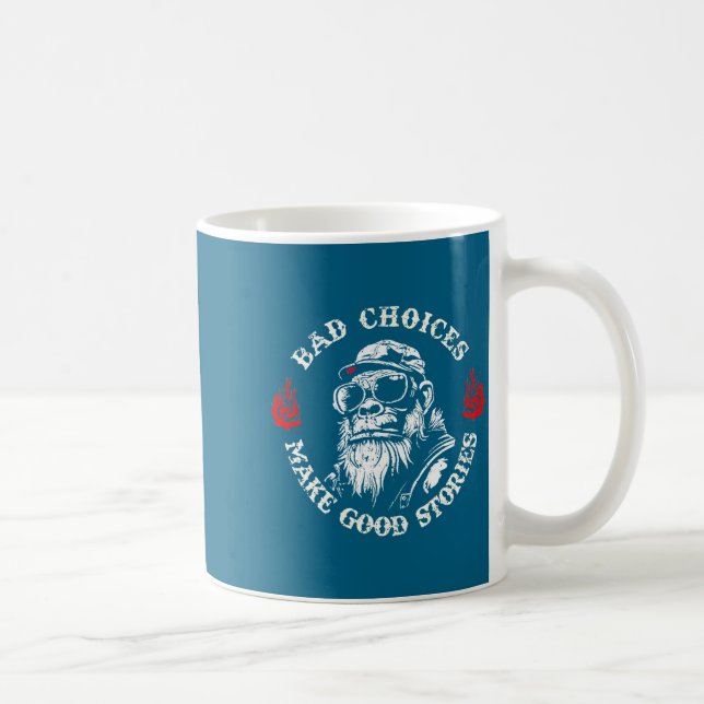 Taza De Café Monkey Bad Choices Make Good Stories (on Back)  (Derecha)