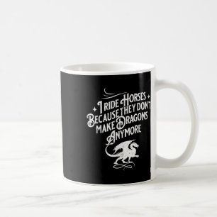 Taza De Café Monto Caballos Porque Ya No Hacen Dragones