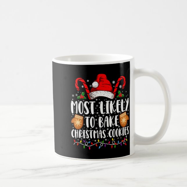 Taza De Café Most Likely Bake Christmas Cookie Xmas Family  (Derecha)
