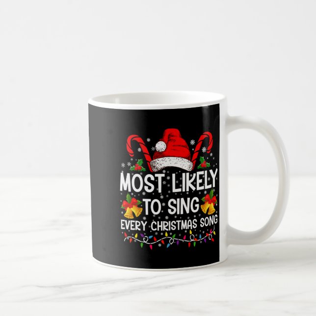 Taza De Café Most Likely Sing Every Christmas Song Xmas Family  (Derecha)