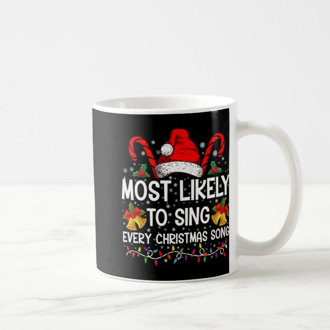 Taza De Café Most Likely Sing Every Christmas Song Xmas Family  (Derecha)