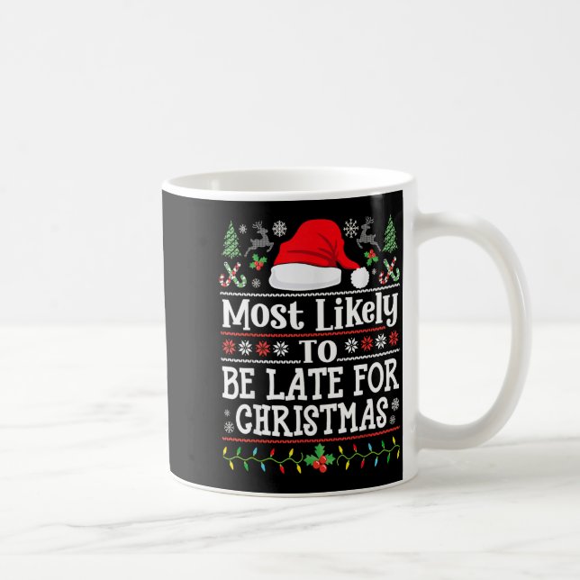 Taza De Café Most Likely To Be Late For Christmas Funny Family  (Derecha)