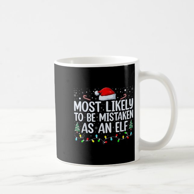 Taza De Café Most Likely To Be Mistaken As An Elf Funny Family  (Derecha)