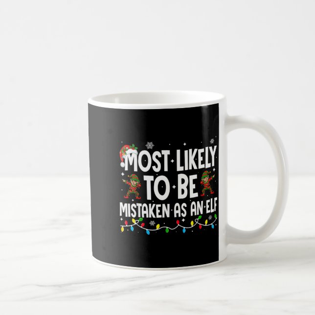 Taza De Café Most Likely To Be Mistaken As An Elf Funny Family  (Derecha)
