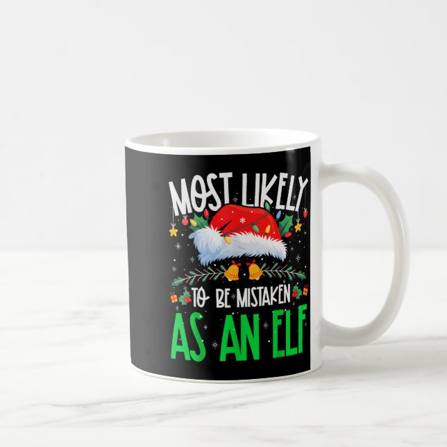 Taza De Café Most Likely To Be Mistaken As An Elf Funny Matchin (Derecha)