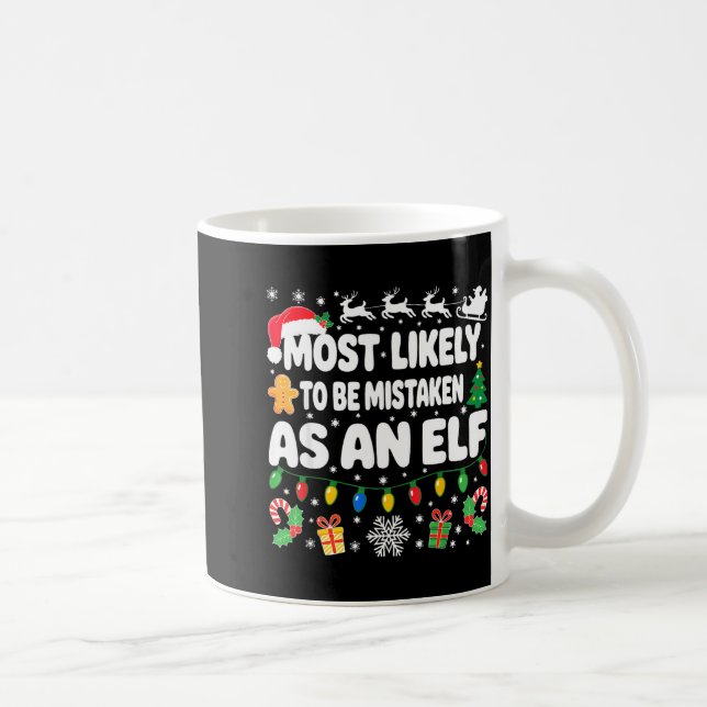 Taza De Café Most Likely To Be Mistaken As An Elf Shirt Family  (Derecha)
