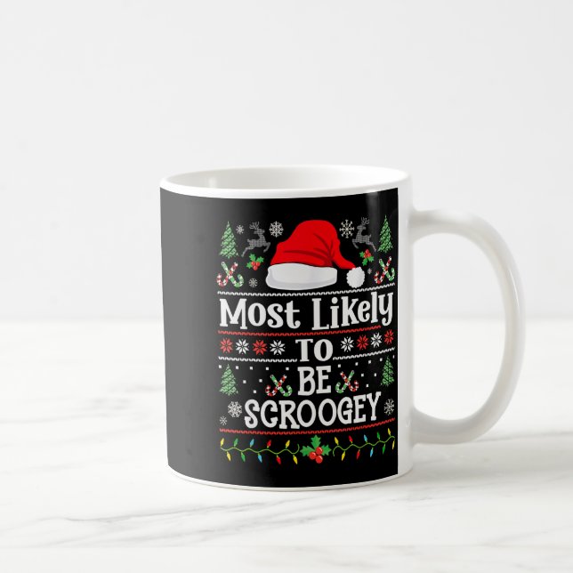 Taza De Café Most Likely To Be Scroogey - Funny Family Matching (Derecha)