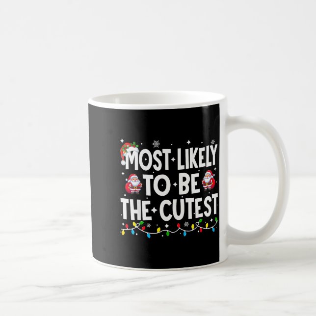 Taza De Café Most Likely To Be The Cutest Matching Christmas  (Derecha)