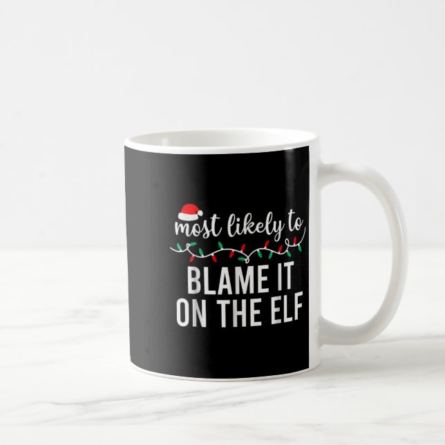 Taza De Café Most Likely To Blame It On The Elf Santa Family Ch (Derecha)
