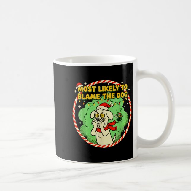 Taza De Café Most Likely To Blame The Dog Funny Christmas  (Derecha)