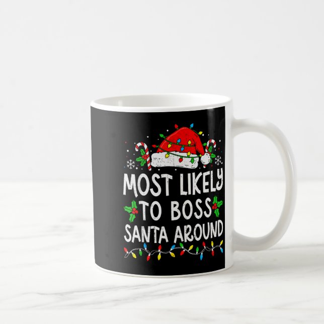 Taza De Café Most Likely To Boss Santa Around Family Matching C (Derecha)