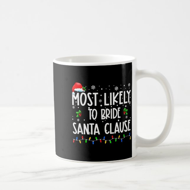 Taza De Café Most Likely To Bride Santa Clause Christmas Matchi (Derecha)