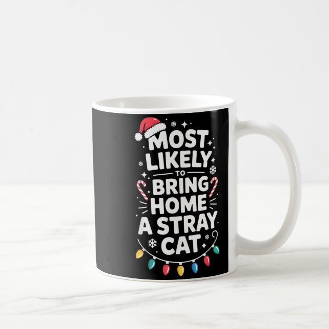 Taza De Café Most Likely To Bring Home A Stray Cat Funny Christ (Derecha)