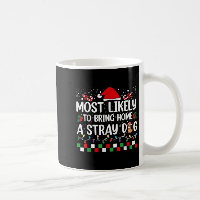Taza De Café Most Likely To Bring Home A Stray Dog Christmas Fu (Derecha)