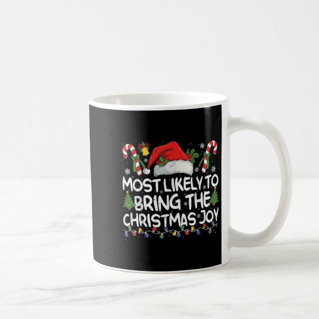 Taza De Café Most Likely To Bring The Christmas Joy Matching Ch (Derecha)