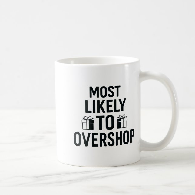 Taza De Café Most Likely To Christmas Shirt, Overshop Christmas (Derecha)
