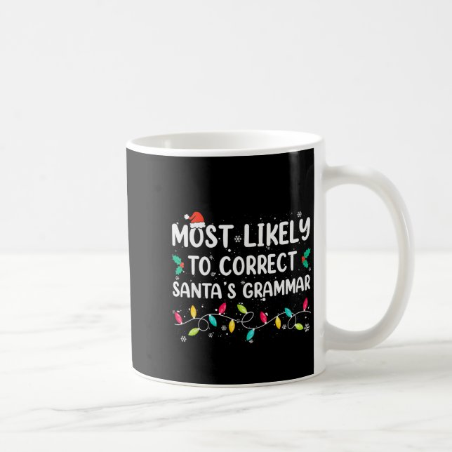 Taza De Café Most Likely To Correct Santa's Grammar Christmas P (Derecha)