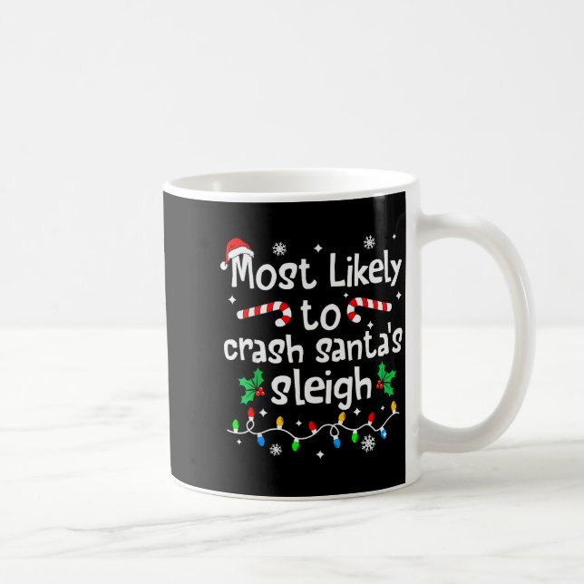 Taza De Café Most Likely To Crash Santas Sleigh Christmas Match (Derecha)