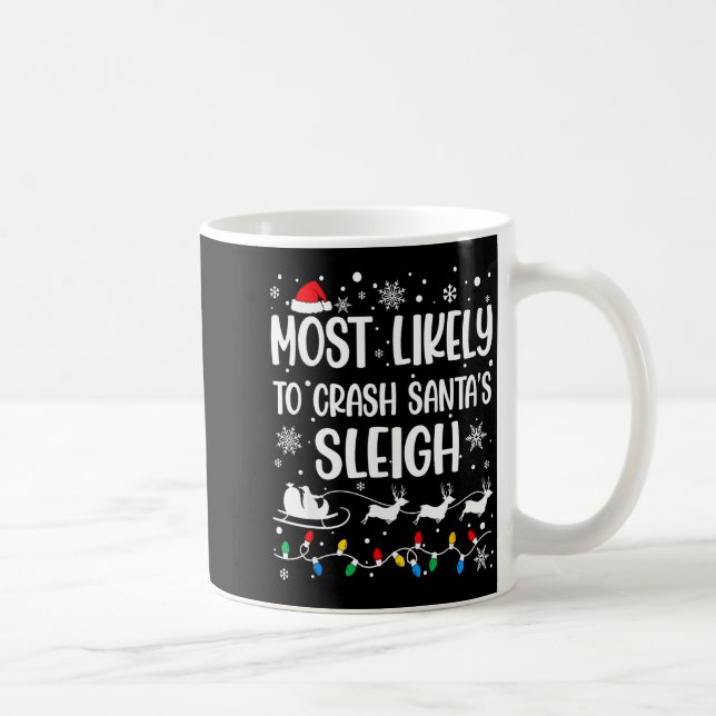 Taza De Café Most Likely To Crash Santa's Sleigh Family Matchin (Derecha)