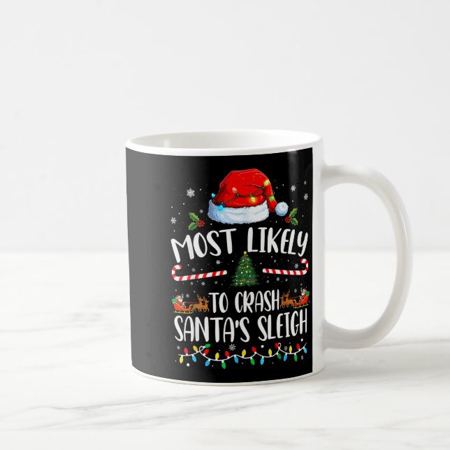 Taza De Café Most Likely To Crash Santas Sleigh Family Matching (Derecha)