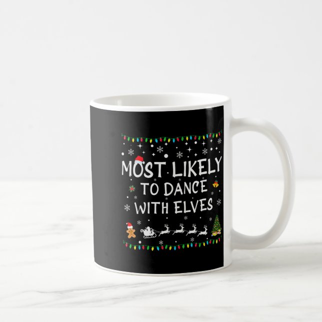 Taza De Café Most Likely To Dance With Elves Family Christmas  (Derecha)