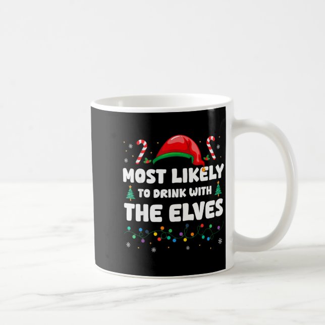Taza De Café Most Likely To Drink With The Elves Christmas Humo (Derecha)