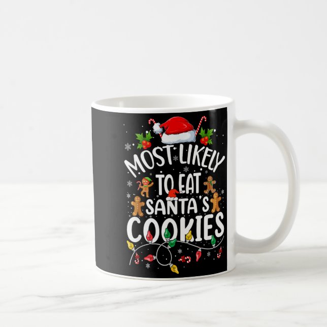 Taza De Café Most Likely To Eat Santa's Cookies Christmas Famil (Derecha)