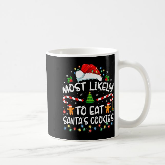 Taza De Café Most Likely To Eat Santa's Cookies Funny Christmas (Derecha)