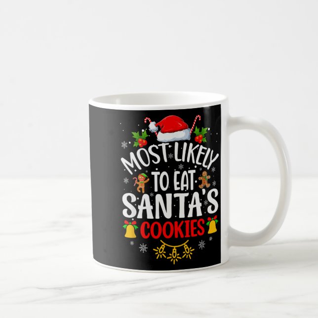 Taza De Café Most Likely To Eat Santa's Cookies Funny Christmas (Derecha)