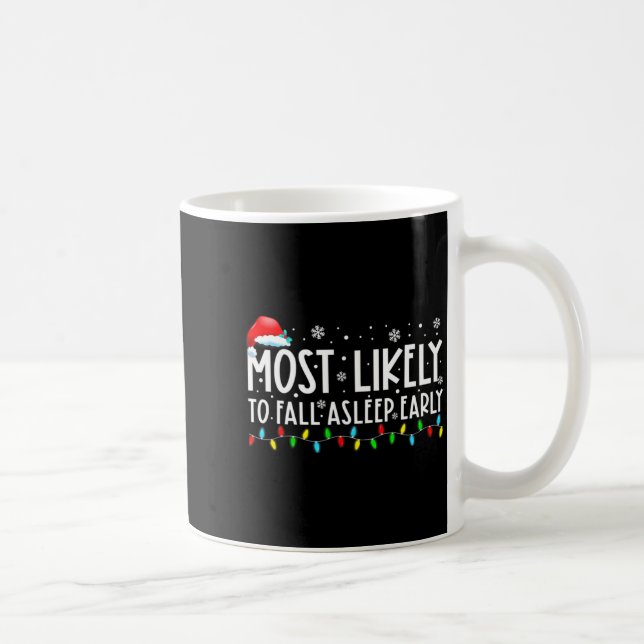 Taza De Café Most Likely To Fall Asleep Early Funny Christmas H (Derecha)
