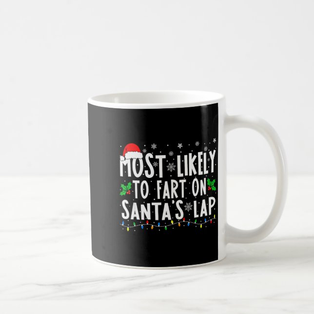 Taza De Café Most Likely To Fart On Santa's Lap Christmas  (Derecha)