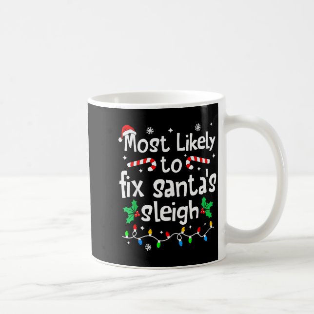 Taza De Café Most Likely To Fix Santa Sleigh Christmas Matching (Derecha)